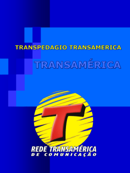 LAVA RÁPIDO  APRESENTAÇÃO O TRANSPEDAGIO TRANSAMERICA é uma ação promocional criada pela Rádio Transamérica que atrai um grande número de pessoas, através de uma.