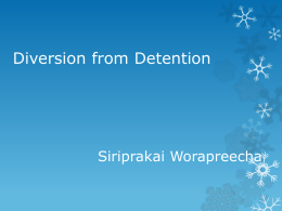 Diversion from Detention  Siriprakai Worapreecha ฐานแนวคิด พื้นฐานต้องดี อยูแ่ ล้วมีความสุ ข ให้ครอบครัวมีส่วนรวม ... ่