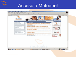 Acceso a Mutuanet •  1er Paso: Entre en www.mutualia.es   Acceso a Mutuanet •  2º Paso: Entrada en Mutuanet.
