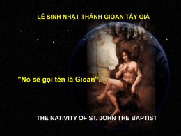 LỄ SINH NHẬT THÁNH GIOAN TẨY GIẢ  "Nó sẽ gọi tên là Gioan".  THE NATIVITY OF ST.