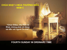CHÚA NHẬT 4 MÙA THƯỜNG NIÊN NĂM C  "Chúa Giêsu, như Êlia và Êlisê, không phải chỉ được sai đến với người Do-thái".  FOURTH SUNDAY.