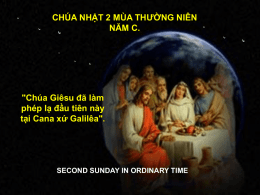 CHÚA NHẬT 2 MÙA THƯỜNG NIÊN NĂM C.  "Chúa Giêsu đã làm phép lạ đầu tiên này tại Cana xứ Galilêa".  SECOND SUNDAY IN ORDINARY.