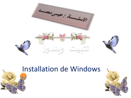  تثبيت ويندوز  Installation de Windows    مفهوم نظام التشغيل   •      - تعريف نظام التشغيل     -1-1 نظام التشغيل هو مجموعة من البرامج الضرورية و التي   تشغل بواسطة الحاسوب  . وعادة.