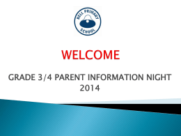 GRADE 3/4 PARENT INFORMATION NIGHT  Joy O’Neill 3/4O 3/4 Team Coordinator  Keara McIntyre 3/4M  Dean Emmanuel 3/4E  Xenia Matanis 3/4X   Tom Witherden Sport  Andrew Williamson Music  Chelsea Kneale Art  Ruth Vonarx Student Well Being   Is about developing classroom relationships,