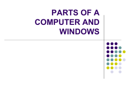 PARTS OF A COMPUTER AND WINDOWS   HARDWARE     CPU —a chip inside the computer that processes data and instruction from the RAM and controls the flow of data Hard.