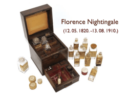Florence Nightingale (12. 05. 1820. -13. 08. 1910.)   Zašto je Florence Nightingale poznata i kako je postala poznata?   Florence Nightingale je  britanska bolničarka i humanitarna radnica.  Rođena.