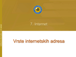 Udžbenik informatike za 5. razred  7. Internet  Vrste internetskih adresa   Vrste adresa Na internetu se koriste tri vrste adresa:  Udžbenik informatike za 5.