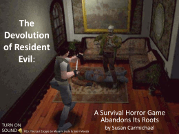 The Devolution of Resident Evil:  TURN ON SOUND  A Survival Horror Game Abandons Its Roots RE3: The Last Escape by Masami Ueda & Saori Maeda  by Susan Carmichael.