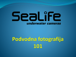 Privrženi smo potapljanju!   SeaLife je edini proizvajalec, ki razvija podvodne foto aparate namenjene potapljanju potapljanje!    Niso polovičarski kot konkurenca, ki poizkuša loviti korak.