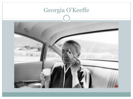 Georgia O’Keeffe Georgia O’Keeffe amerykańska malarka, jedna z niewielu artystek tak sławnych i mających wpływ na malarstwo europejskie.