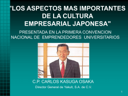 "LOS ASPECTOS MAS IMPORTANTES DE LA CULTURA EMPRESARIAL JAPONESA" PRESENTADA EN LA PRIMERA CONVENCION NACIONAL DE EMPRENDEDORES UNIVERSITARIOS  C.P.