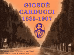I cipressi che a Bolgheri alti e schietti van da San Guido in duplice filar …   Carducci nasce nel 1835 a Valdicastello (Lucca)