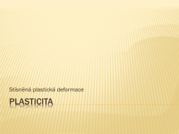 Stísněná plastická deformace  PLASTICITA   STÍSNĚNÁ PLASTICKÁ DEFORMACE VE STATICKY NEURČITÝCH ÚLOHÁCH  Elastické řešení: N2  F 1  2cos3   , N1