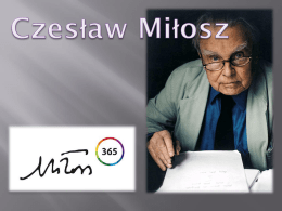 Czesław Miłosz urodził się w 30 VI 1911 roku w Szetejniach nad Niewiążą (Litwa), zmarł 14 VIII 2004 roku po długiej chorobie. Został pochowany.