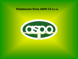 Představení firmy ASPO CZ s.r.o.   ISO 9001:2008 Dostupnost 24 hodin 7 dní v týdnu Zkušený tým s tradicí Kontrola kvality, třídění dílů, opravy dílů,
