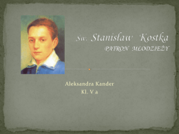 Aleksandra Kander Kl. V a Stanisław urodził się 28 grudnia 1550r.