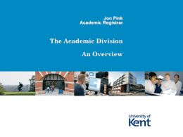 Jon Pink Academic Registrar  The Academic Division An Overview   Academic Division Responsibilities  • •  • •  Page 2  To provide a central service to students, staff and Government agencies for the.