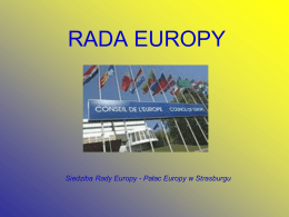 RADA EUROPY  Siedziba Rady Europy - Pałac Europy w Strasburgu   Rada Europy (ang.