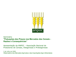 Seminário  ''Flutuações dos Preços nos Mercados dos Cereais Razões e Consequências‘’ Apresentação da ANPOC – Associação Nacional de Produtores de Cereais, Oleaginosas e.