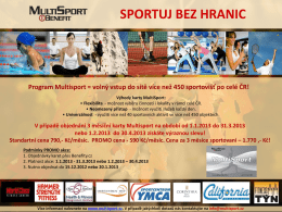 SPORTUJ BEZ HRANIC  Program Multisport = volný vstup do sítě více než 450 sportovišť po celé ČR! Výhody karty MultiSport: • Flexibilita -