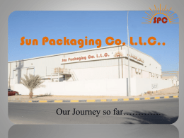 Sun Packaging Co. L.L.C.,  Our Journey so far………….   The Past…. Pioneer in Flexible Packaging Co.