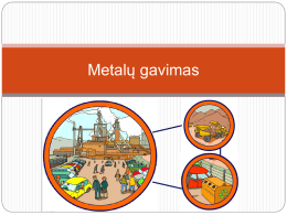 Metalų gavimas   Metalų gavimas Netrukus:  susipažinsite su bendrais metalų gavimo principais;  susipažinsite su oksidacijos ir redukcijos procesais, vykstančiais geležies gavimo metu aukštakrosnėje.   Kaip išgaunami metalai? Metalų gavimo.