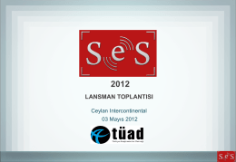 LANSMAN TOPLANTISI Ceylan Intercontinental 03 Mayıs 2012 Araştırma sektörü, araştırma kullanıcılarının istekleri doğrultusunda SES ölçeğini güncellemek için kolları sıvadı!  Tüad www.tuad.org.tr.