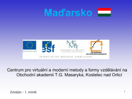 Maďarsko  Centrum pro virtuální a moderní metody a formy vzdělávání na Obchodní akademii T.G.
