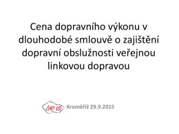 Cena dopravního výkonu v dlouhodobé smlouvě o zajištění dopravní obslužnosti veřejnou linkovou dopravou  Kroměříž 29.9.2015