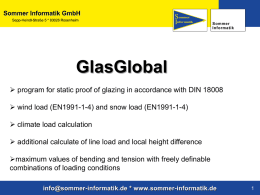 www.sommer-informatik.de  GlasGlobal  program for static proof of glazing in accordance with DIN 18008  wind load (EN1991-1-4) and snow load (EN1991-1-4)  climate.