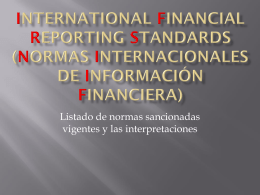 Listado de normas sancionadas vigentes y las interpretaciones                Norma Internacional de Contabilidad 1: Presentación de Estados Financieros Norma Internacional de Contabilidad 2: Inventarios Norma.