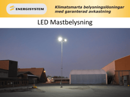 LED Mastbelysning LED Mastbelysning MZ-serien – LED-armaturer för mast- och höghöjdsbelysning  • • • • • • • •  Ger upp till 48 000 armaturlumen 5 års funktionsgaranti elektronik, 10 år.