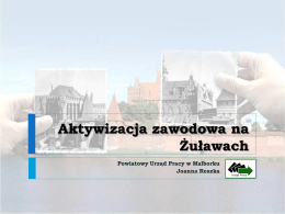 Aktywizacja zawodowa na Żuławach Powiatowy Urząd Pracy w Malborku Joanna Reszka   Specyfika obszaru Żuław  Zdjęcie pochodzi ze strony www.tcz.pl   Obszar około 2 150 km2, w tym.