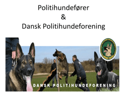 Politihundef&oslash;rer & Dansk Politihundeforening   Historie om Dansk Politihundeforening Omr&aring;de opdeling: Aarhus, Galten, Odder, Randers, Silkeborg, Thisted, Viborg, Herning, Mors&oslash;-Skive, Grenaa, Brande det er omr&aring;de 2.   - Hvad bruges.