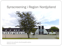 Synscreening i Region Nordjylland  Institut for Syn og Hørelse, Stine Bersang Bach og Bente Brinkmann Sørensen.