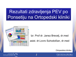 Rezultati zdravljenja PEV po Ponsetiju na Ortopedski kliniki  Izr. Prof dr. Janez Brecelj, dr.med asist.