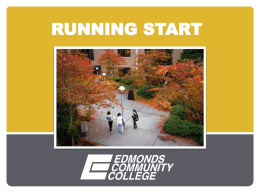 RUNNING START   What is Running Start?  Program for 11th and 12th grade students to take college  classes with most or all tuition.