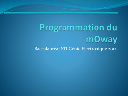 Baccalauréat STI Génie Electronique 2012   1. 2. 3. 4. 5.  Démarche AlgoStudio MPLAB Moway GUI Moway   1. Démarche 2. AlgoStudio 3. MPLAB 4. Moway GUI 5.