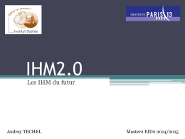 IHM2.0 Les IHM du futur  Audrey TECHEL  Master2 EID2 2014/2015 PLAN • Projet actuel ▫ Tobii Eye tracker ▫ Leap Motion  • Projet en cours ▫ Micro-puce ▫ ICM  •