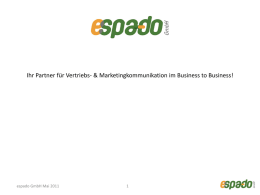 Ihr Partner für Vertriebs- & Marketingkommunikation im Business to Business!  espado GmbH Mai 2011