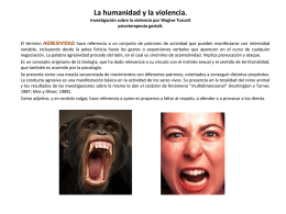 La humanidad y la violencia. Investigación sobre la violencia por Wagive Turcott psicoterapeuta gestalt.  El término AGRESIVIDAD hace referencia a un conjunto de.