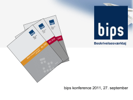 Beskrivelsesværktøj  bips konference 2011, 27. september Hvordan anvendes beskrivelser iht. bips beskrivelsesværktøj af entreprenører og leverandører.