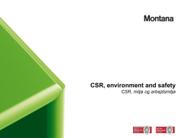 CSR, environment and safety CSR, miljø og arbejdsmiljø Montana Møbler A/S  170 employees 170 ansatte   Annual turnover of 40 mill.