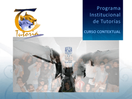 Programa Institucional de Tutorías CURSO CONTEXTUAL   «Declaración Mundial sobre la Educación Superior en el Siglo XXI: Visión y Acción» (1998) UNESCO Programa Desarrollo integral de los.