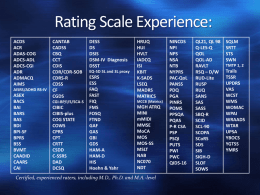 Rating Scale Experience: ACDS ACR ADAS-COG ADCS-ADL ADCS-CGI ADR ADMACQ AIMS AISRS/ADHD RS-IV  ASEX BACS BAI BARS BAS BDI BPI-SF BPRS BSS BVMT CAADID CAARS CAI  CANTAB CADSS CBQ CCT CDIS CDR/CDR-SOB CDRS-R CDSS CF CGDS CGI-BP/I/S/SCA-S  CIBIC CIBIS-plus COG STATE COWS CPRS CPT CRTT CSDD C-SSRS DAD DCSQ  DESS DS DSIS DSM-IV Diagnosis DSST EQ-5D 5L and 3L proxy  ESRS ESS FAQ FAST FIQ FMS FOSQ FTND GAF GAS GBI GDS HAM-A HAM-D HIS Hoehn & Yahr  HRUQ HUI HVLT IADCQ ISI KBIT K-SADS LSEQ MADRS MATRICS MCCB (Matrics)  MGH ATRQ MINI mMIDI MMSE MoCA MOS MOS-SS MSLT NAB NC070 NDT  Certified, experienced raters, including M.D., Ph.D.