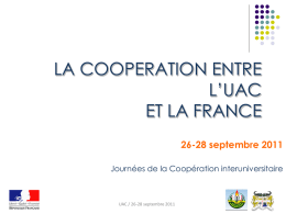 LA COOPERATION ENTRE L’UAC ET LA FRANCE 26-28 septembre 2011 Journées de la Coopération interuniversitaire  UAC / 26-28 septembre 2011   1.  L’enseignement supérieur français  2.  Domaines d’intervention de la.
