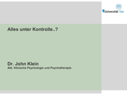 Alles unter Kontrolle..?  Dr. John Klein Abt. Klinische Psychologie und Psychotherapie   >  Ist der Herd auch wirklich aus?  >  Und die Tür abgeschlossen?  >  Habe ich die Email.