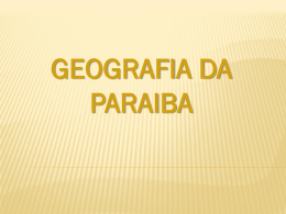 GEOGRAFIA DA PARAIBA DIVISÃO REGIONAL – IBGE MESORREGIÕES MICRORREGIÕES - IBGE QUADRO NATURAL PARAIBANO.