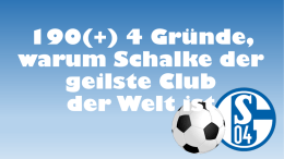 190(+) 4 Gründe, warum Schalke der geilste Club der Welt ist Grund 1