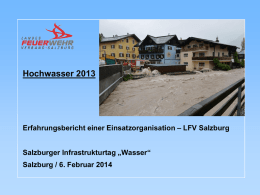 Hochwasser 2013  Erfahrungsbericht einer Einsatzorganisation – LFV Salzburg Salzburger Infrastrukturtag „Wasser“ Salzburg / 6.